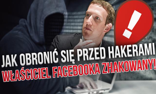 Jak Mark Zuckerberg Został Zhakowany?