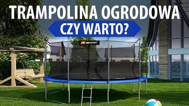 5 Powodów, dla których warto kupić trampolinę ogrodową