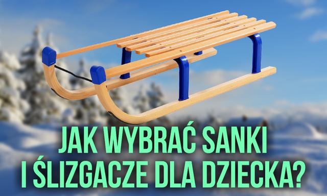 Sanki i Ślizgacze – Wybieramy Najlepsze Sanki Dla Dziecka – Krok po Kroku