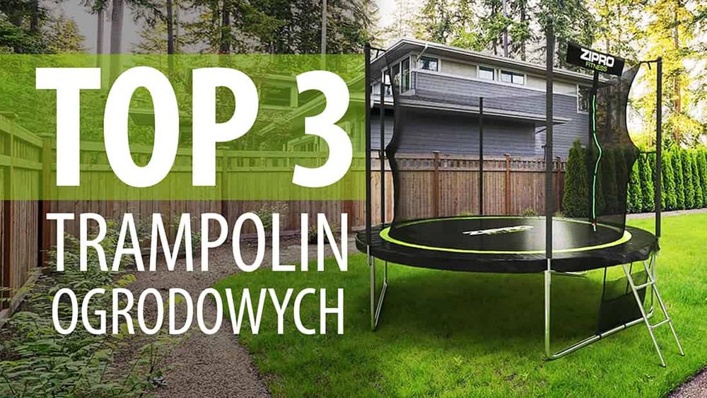 TOP 3 Trampolin ogrodowych - Kupujemy trampolinę dla dzieciaków