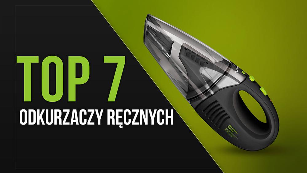 TOP 7 Odkurzaczy Ręcznych – Precyzyjne i Wygodne Sprzątanie