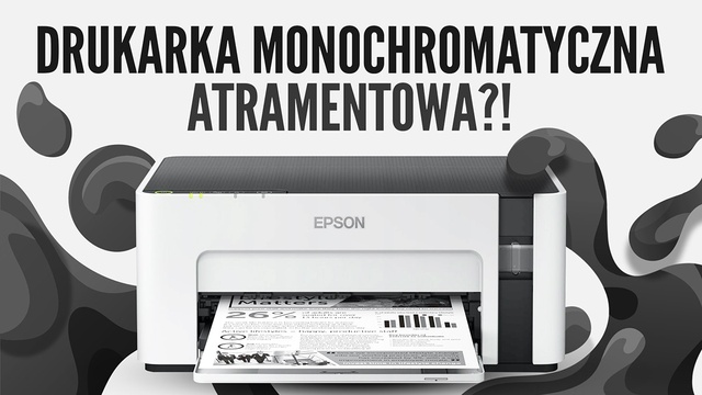Jak czarno na białym - Czy drukarka atramentowa monochromatyczna ma sens?