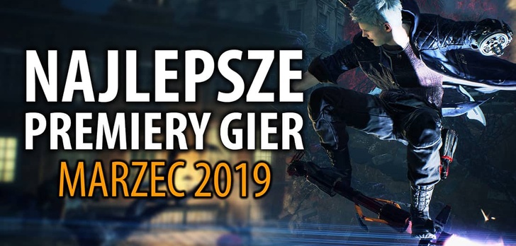 Najlepsze Premiery Gier Marzec 2019 – Dead or Alive 6, Devil May Cry 5, The Division 2
