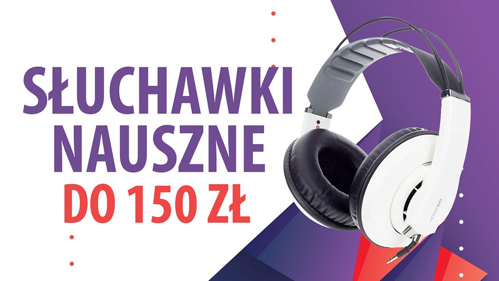 Jakie słuchawki nauszne do 150 złotych? | TOP 5 |