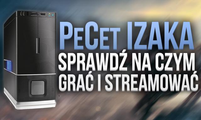 Zestaw Komputerowy Pod Gry i Streaming - Sprawdź Czego Używał Izak!