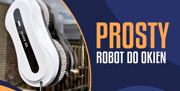 Niedrogi robot do okien… i nie tylko. Sprawdzamy Ovox R8
