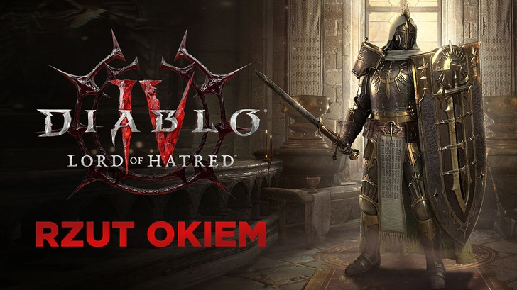 Paladyn trafia do Diablo IV - Przed premierą dodatku Lord of Hatred