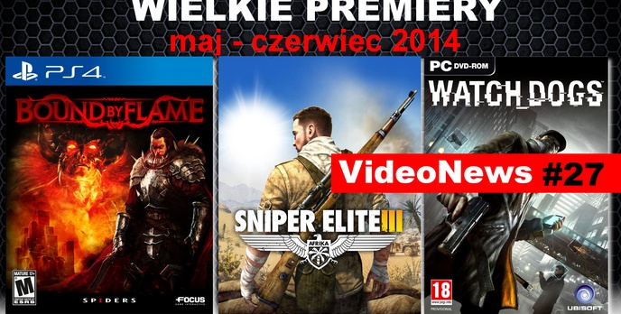 VideoNews #27 - premiery gier: Sniper Elite III: Afrika, Bound by Flame i Watch Dogs