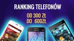 Jaki Telefon od 300 zł do 600 zł - Ranking Budżetowych Smartfonów