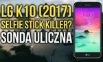 LG K10 (2017) - Selfie Stick Killer? Sonda Uliczna