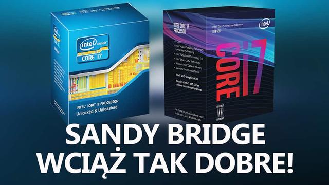 Sandy Bridge Wciąż Dobre Dla Graczy - i7-2600K vs i7-8700K