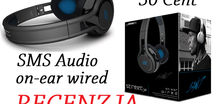 Sms Audio Street on-ear wired - czyli co potrafią słuchawki od samego 50 Centa!