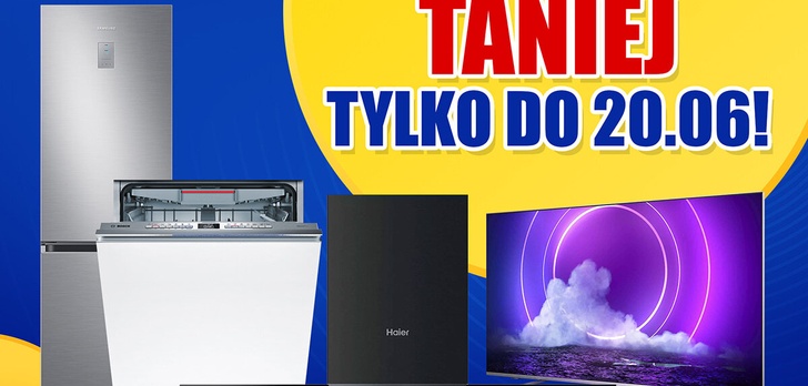 AGD lub telewizor faktycznie taniej! Tylko do 20 czerwca