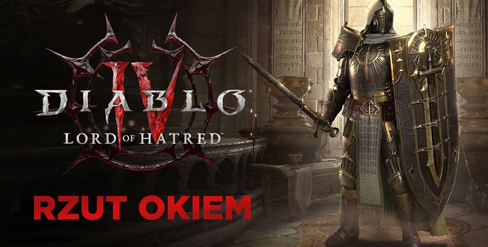 Paladyn trafia do Diablo IV - Przed premierą dodatku Lord of Hatred