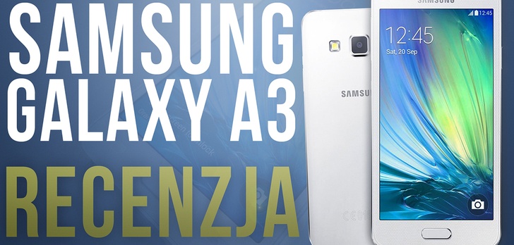Samsung Galaxy A3 - Test - Recenzja - Cena