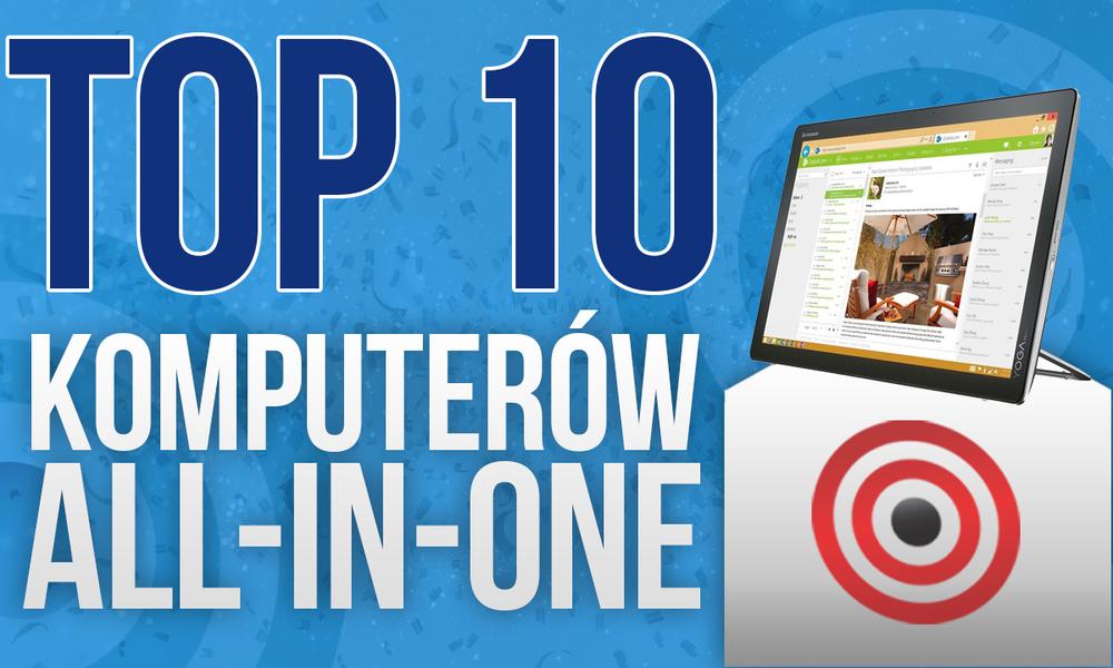 Komputery All-In-One – 10 Najlepszych Komputerów AIO do TwojegoDomu