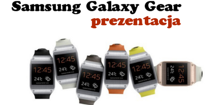 Smart Watch od Samsunga czyli prezentacja Galaxy Gear