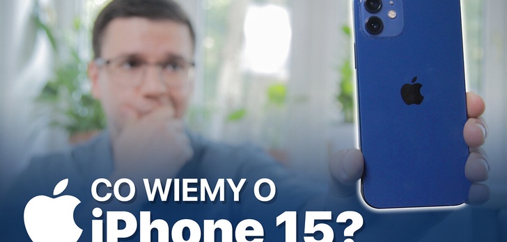 Co wiemy o iPhone 15?