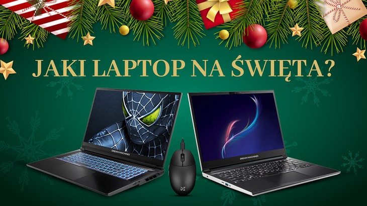 Idealny laptop na święta? 5 pomysłów na prezent od Dream Machines