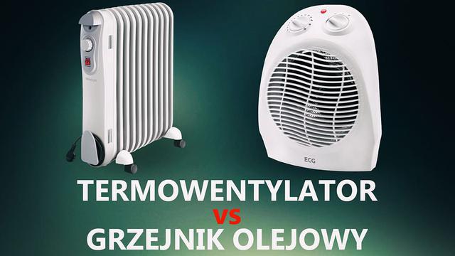 Termowentylator vs Grzejnik Olejowy - Co Lepiej Kupić? Co Bardziej Się Nam Przyda?