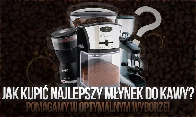 Jak Kupić Najlepszy Młynek do Kawy - Pomagamy w Optymalnym Wyborze!