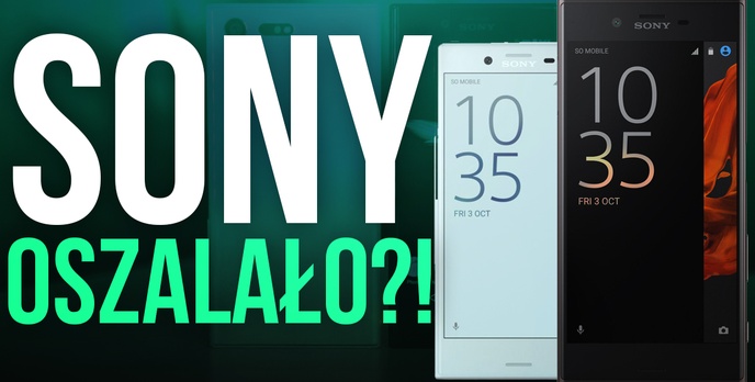 Sony oszalało?! Sony Xperia XZ i X Compact - Prezentacja