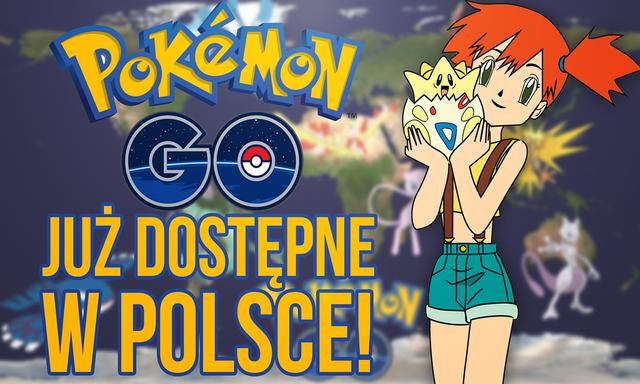 Pokemon GO Już Oficjalnie w Polsce! Serwery padły! Skąd fenomen?