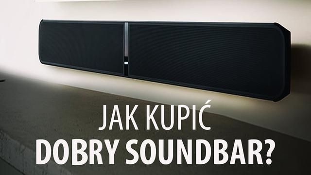 Jak kupić dobry soundbar? Kino domowe w wersji kompaktowej