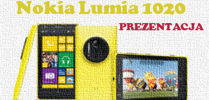 Nokia Lumia 1020 [PREZENTACJA]