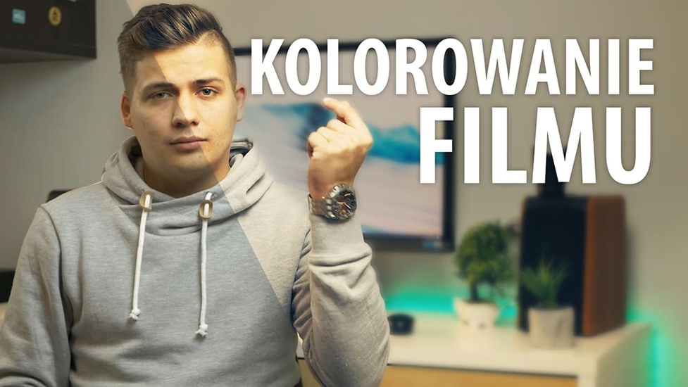 Jak tworzyć ładne filmy? Co to jest color grading?