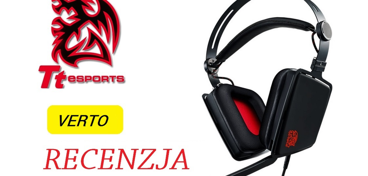 Tt eSports Verto - Stal i Mocny Dźwięk od Thermaltake!