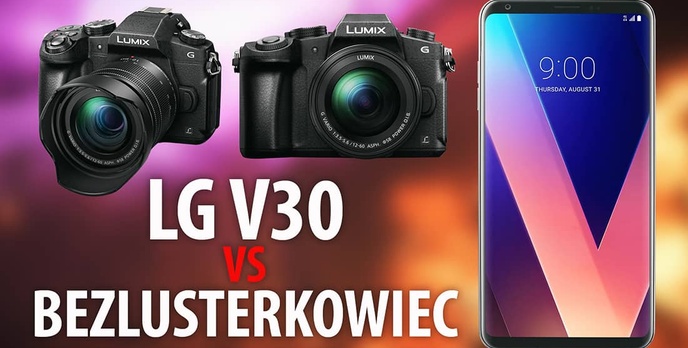 LG V30 vs Bezlusterkowiec | Co dla początkującego YouTubera?