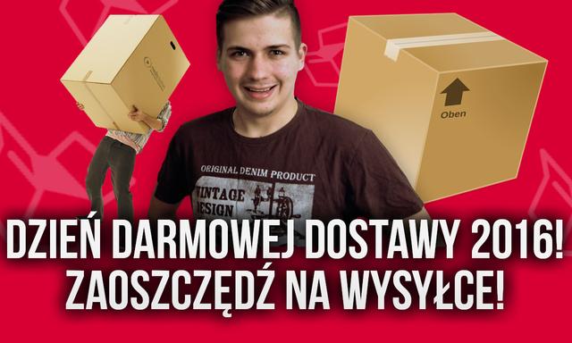 Dzień Darmowej Dostawy 2016! - Zaoszczędź na Wysyłce!