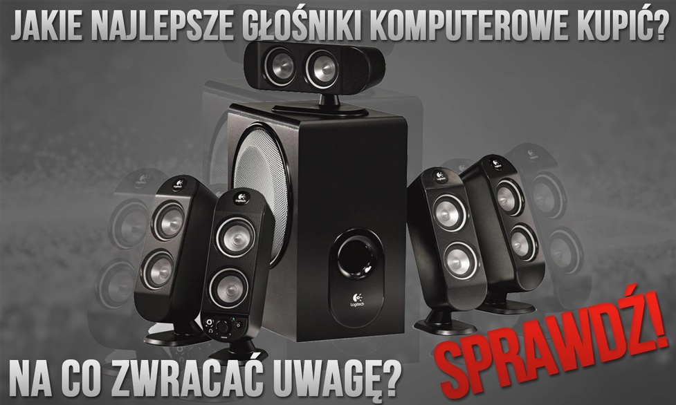 Jakie Najlepsze Głośniki Komputerowe Kupić – Na co Zwracać Uwagę!