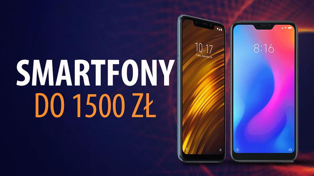 Smartfony do 1500 zł | TOP 5 | 2018