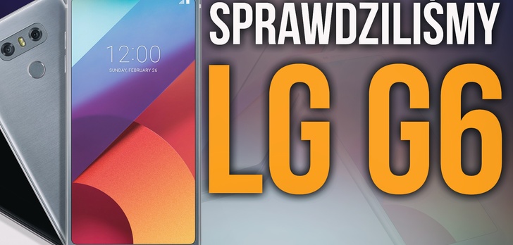 Premiera LG G6 - Znamy Szczegóły Nowego Flagowca!