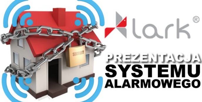 Lark Security System - Prezentacja Domowego Systemu Alarmowego