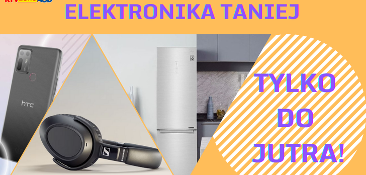 Taniej tylko do jutra! Telewizor, telefon czy słuchawki?