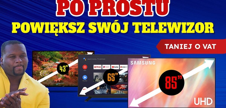Oszczędź nawet 1308 zł na 85-calowcu Samsunga! Telewizory tańsze o VAT!