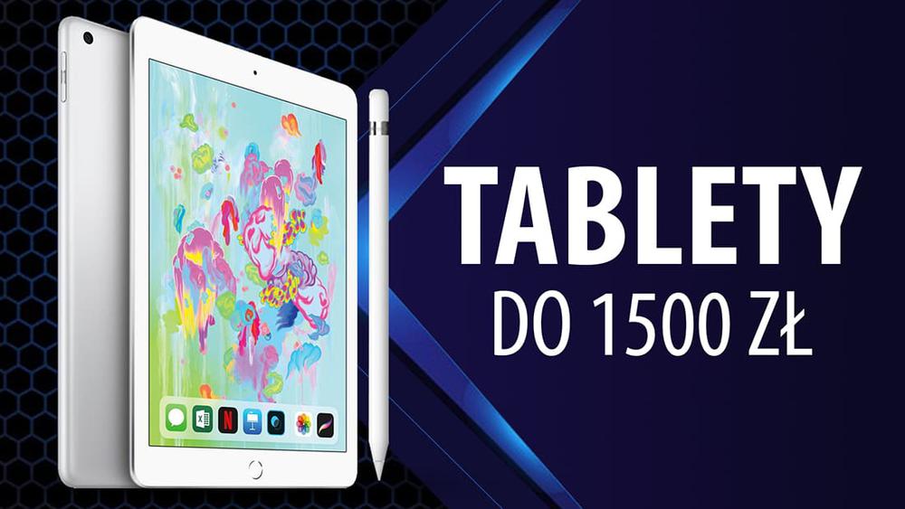 Tablety do 1500 zł w 2019 roku |TOP 5|