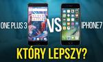 OnePlus 3 vs iPhone 7 - Który Lepszy?