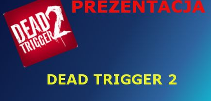 DEAD TRIGGER 2 Czy kontynuacja gry spełniła nasze oczekiwania?