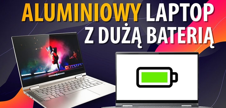 Test Lenovo Yoga C740 - Laptop 2w1 z aluminium