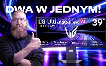 LG UltraGear evo GX9. Najlepszy monitor OLED tego producenta?