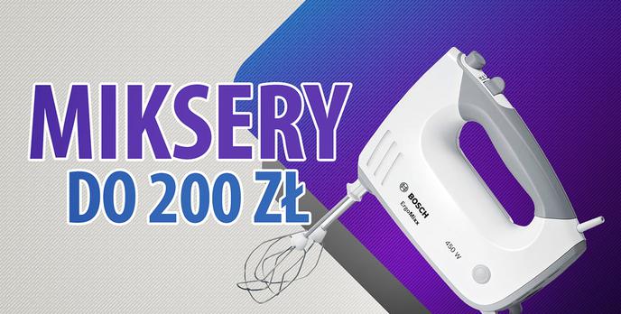 Jaki mikser do 200 zł? |TOP 7|