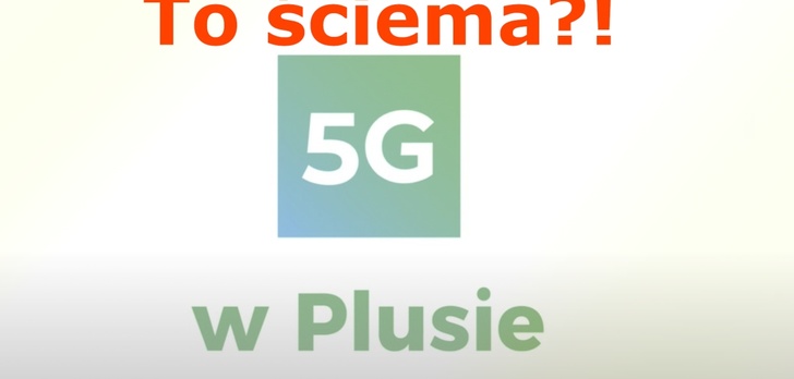 5G w Plusie to ściema?! Mało kto z niego skorzysta
