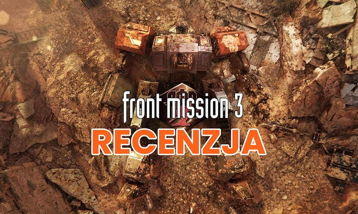 Recenzja FRONT MISSION 3: Remake - najlepsza odsłona serii w odświeżonej wersji!