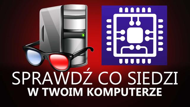 Sprawdź, co Siedzi w Twoim Komputerze!