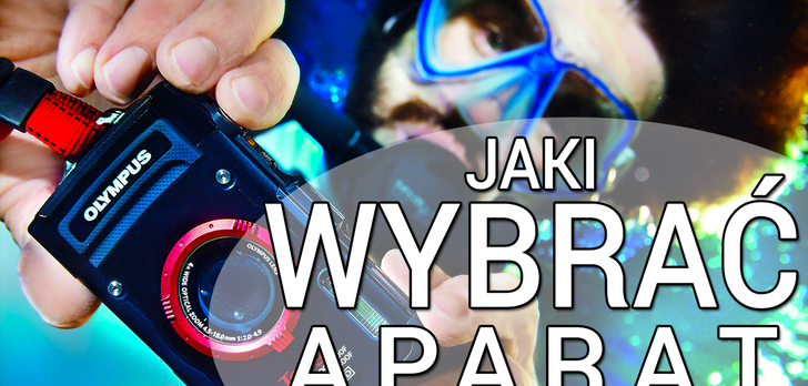 Jaki wybrać Aparat Wodoszczelny? Jaki kupić aparat wodoodporny? Olympus Though TG-3 i Panasonic FT-5