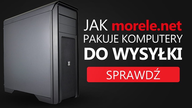 Jak morele.net Pakuje Komputer do Wysyłki - Unboxing Gotowca za 2999 zł